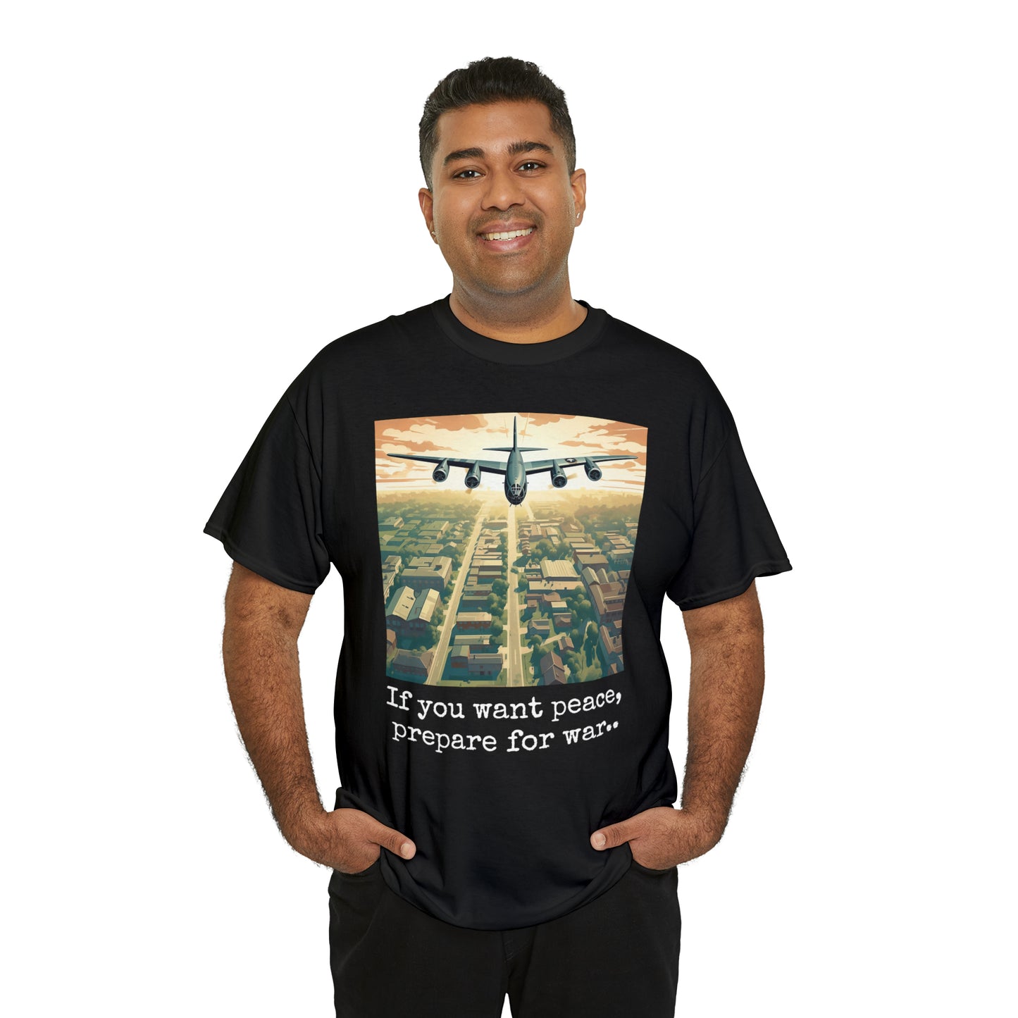 If you want peace, prepare for war - B52 - Unisex Heavy Cotton Tee