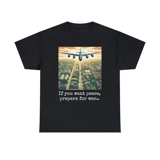 If you want peace, prepare for war - B52 - Unisex Heavy Cotton Tee