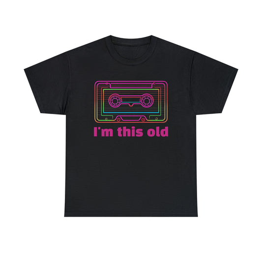 I'm this old - Unisex Heavy Cotton Tee